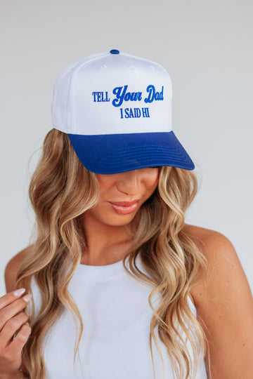 Tell Your Dad I Said Hi Trucker Hat