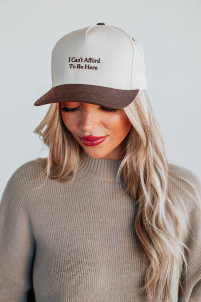 I Can't Afford To Be Here Trucker Hat